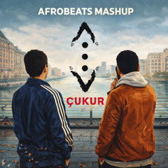 Ich Bin Çukur - (RVOiD Afrobeats Mashup)