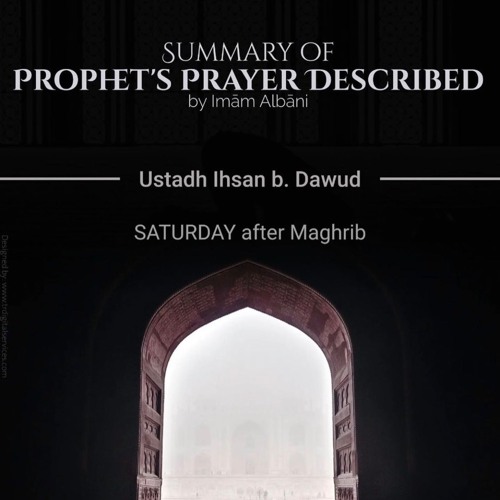 Class 03 Summary of Prophet's Prayer Described by Ustadh Ihsan b. Dawud