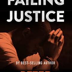 FREE PDF √ Failing Justice: A Legal Thriller (Tex Hunter Legal Thriller Series Book 9