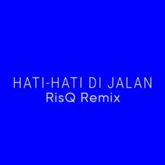Tulus 'Hati-Hati di Jalan' (RisQ Remix)