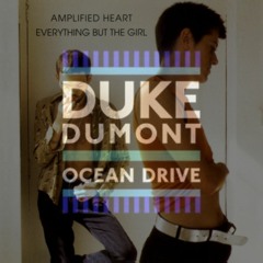 Ocean's Missing Drive [Duke Dumont x Everything But The Girl Mashup]