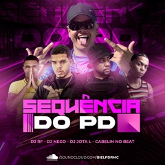 SEQUENCIA ANIVERSARIO DO PD  - ( DJ'S  CABELIN, JL, RF E NEGO )
