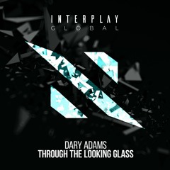 Dary Adams - Through The Looking Glass [FREE DOWNLOAD]