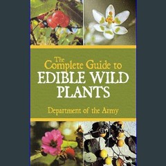 {PDF} ⚡ The Complete Guide to Edible Wild Plants PDF EBOOK DOWNLOAD