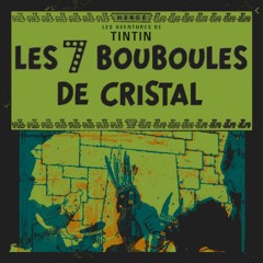 Tintin Et Les Sept Bouboules De Cristal (VISUALIZER en description)