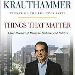 _PDF_ Things That Matter: Three Decades of Passions, Pastimes and Politics [Deckled