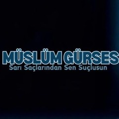 Sarı Saçlarından Sen Suçlusun - Müslüm Gürses