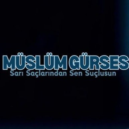 Sarı Saçlarından Sen Suçlusun - Müslüm Gürses