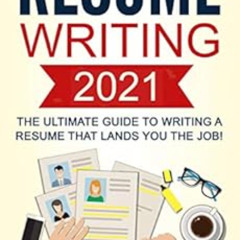 [Read] KINDLE 📮 Resume: Writing 2021 The Ultimate Guide to Writing a Resume that Lan