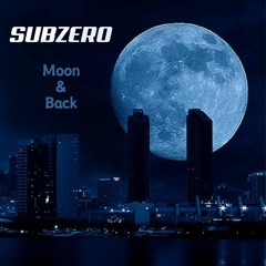 SubZero - Moon & Back (Radio Mix)