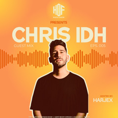 Harjex Presents HOF.Radio EP.005 | CHRIS IDH - Afrohouse Mix with Shimza, Bun Xapa, Gordo