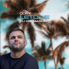 COBY - LETO JE X DISCOTECA (DJ KIKI MASHUP)