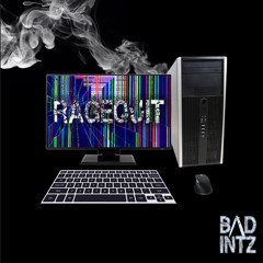 Bad Intentionz & Paaajo- Rage Quit