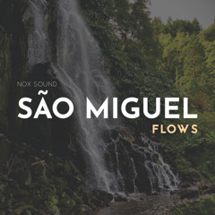 São Miguel - Flows