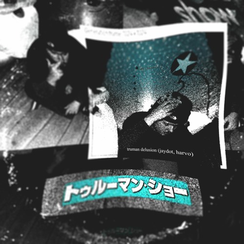 truman delusion (jaydot, harvo)