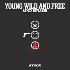 Young And Wild And Free (ATMOX Replayed)