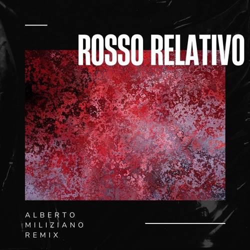 Stream Tiziano Ferro - Rosso Relativo (Alberto Miliziano Remix) by  AlbertoMiliziano_AKI | Listen online for free on SoundCloud