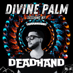 DIVINE PALM SESSIONS VOL. 30 / DEADHAND