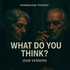 What Do You Think? (Dub Version)