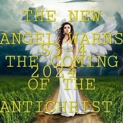 THE NEW ANGEL WARNS THE COMING OF THE ANTICHRIST S3-4 (2024) (ALBUM)