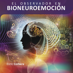 [epub Download] El observador en Bioneuroemoción BY : Enric Corbera