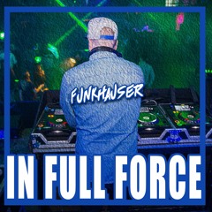Funkhauser - In Full Force (DJ Mix)