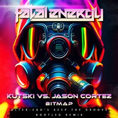 Kutski Vs. Jason Cortez - Bitmap (Alter:Ego Keep The Groove Bootleg Remix) *FREE WAV DOWNLOAD*