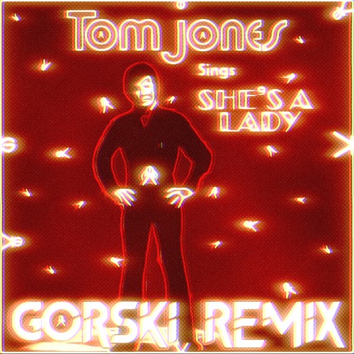 She's A Lady (GORSKi Remix) - Tom Jones