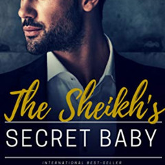 Get KINDLE 🖌️ The Sheikh's Secret Baby: Nothing stays hidden forever ... (Royals of