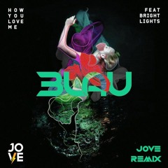 3LAU feat. Bright Lights - How You Love Me (Jove Remix)
