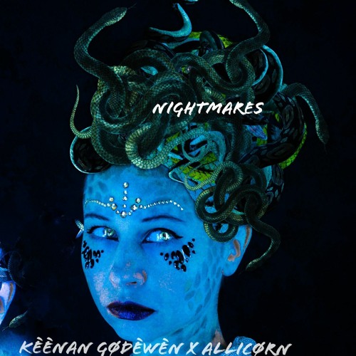 KèèNan GødèWèn X ΔLLICΘRN - Nightmares