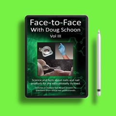 Face-To-Face with Doug Schoon Volume III: Science and Facts about Nails/nail Products for the E