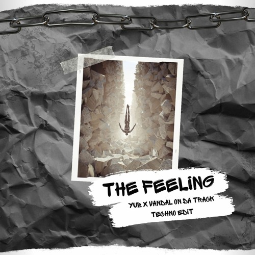 Massano - The Feeling (YuB & VANDAL X Techno Edit) [SUPPORTED BY TOPIC, DANNY AVILA, TUNGEVAAG]