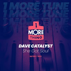 Dave Catalyst - She Got Soul - 1 More Tune Vol 1 (FREE DOWNLOAD)