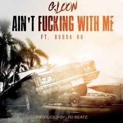 Ain't Fucking With Me feat. Budda Ru