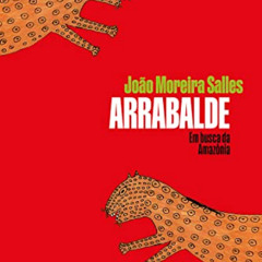 [Access] EPUB ✓ Arrabalde: Em busca da Amazônia (Portuguese Edition) by  João Moreira