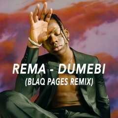 Rema - Dumebi (Blaq Pages Remix)***Amapiano***