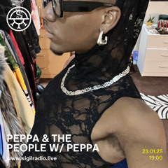 PEPPA & The People w/ PEPPA - January 2025 - Sigil Radio
