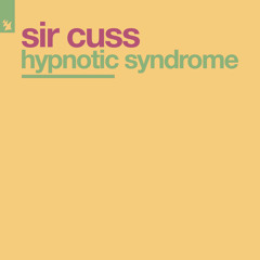 Sir Cuss - Hypnotic Syndrome