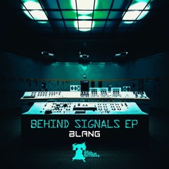 [BRD022] Behind Signals by BLANG (Original/ Teasermix) OUT 04/2021