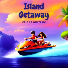 Island getaway ft onlyeric (prod by Rxger)