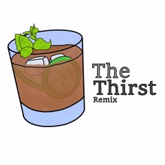 The Thirst [Remix] (Prod. CBLProductions)