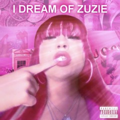 I DREAM OF ZUZIE