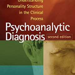 [Free] EPUB 💕 Psychoanalytic Diagnosis: Understanding Personality Structure in the C