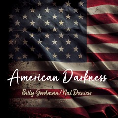 American Darkness - Daniels/Goodman/do Amaral