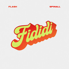 FLASH & SPINALL- FIDIDI
