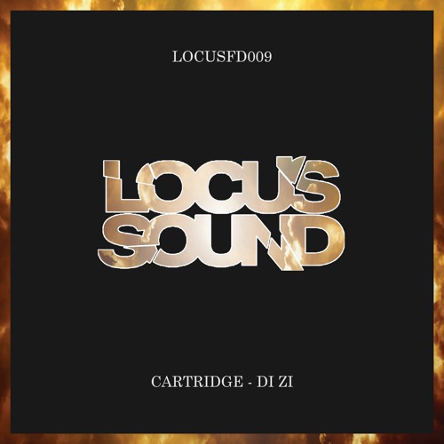 LOCUSFD009: Cartridge - Di Zi [FREE DOWNLOAD]