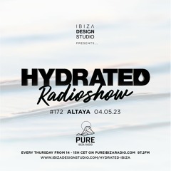 HRS172 - ALTAYA - Hydrated Radio show on Pure Ibiza Radio - 04.05.23