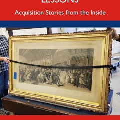 Kindle⚡online✔PDF Museum Collecting Lessons: Acquisition Stories from the Inside