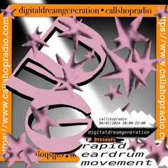 Digital Dream Generation pres. "Rapid Eardrum Movement" 08.01.24
